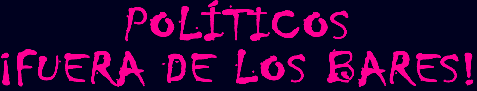 Políticos fuera de los bares
